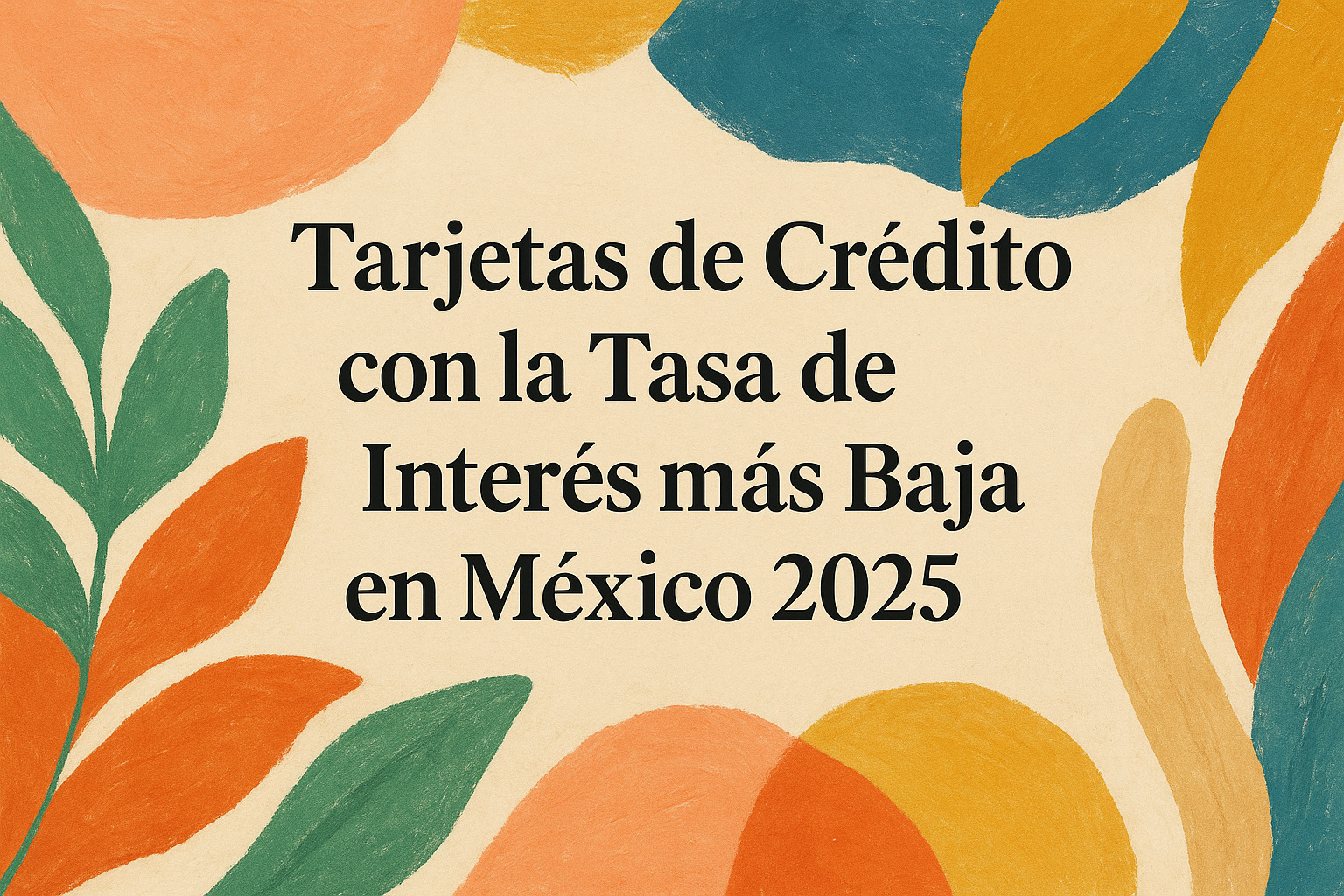 Las Tarjetas de Crédito con Menor Tasa de Interés en México en 2025 ...